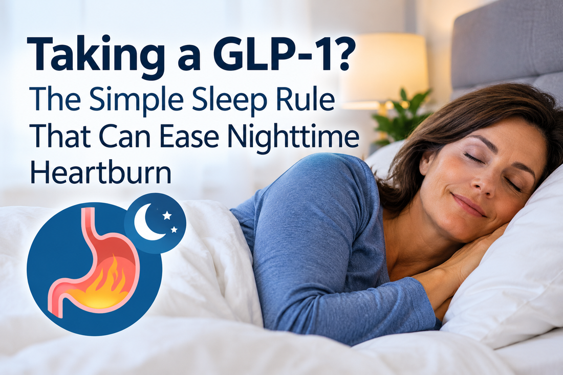 Taking a GLP-1? The Simple Sleep Rule That Can Ease Nighttime Heartburn